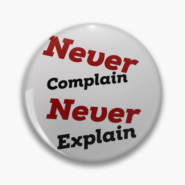 Item preview, never complain never explain  .   designed and sold by Xavia-AU.