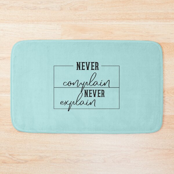 Item preview, of Never complain never explain   designed and sold by Xavia-AU.