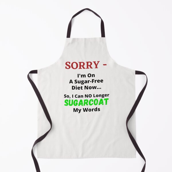 Item preview, Sorry - I'm On A Sugar-Free Diet Now...So I Can NO Longer SUGARCOAT My Words designed and sold by guitarkel.