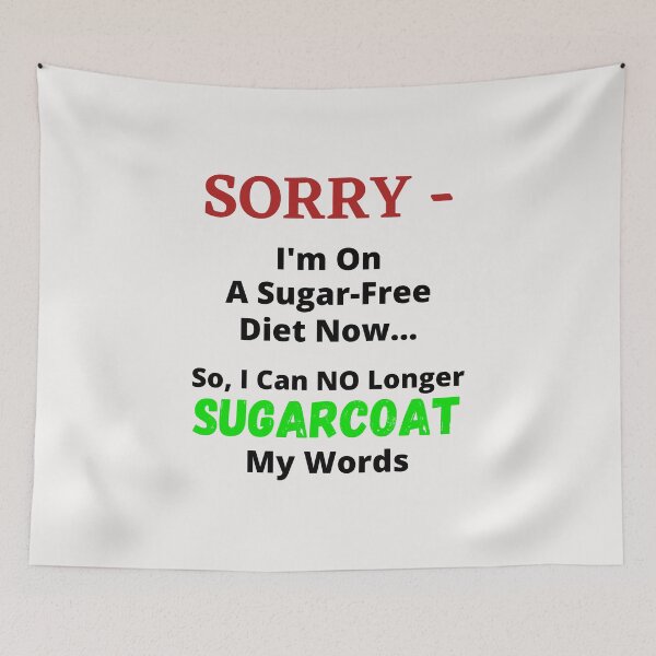 Item preview, Sorry - I'm On A Sugar-Free Diet Now...So I Can NO Longer SUGARCOAT My Words designed and sold by guitarkel.