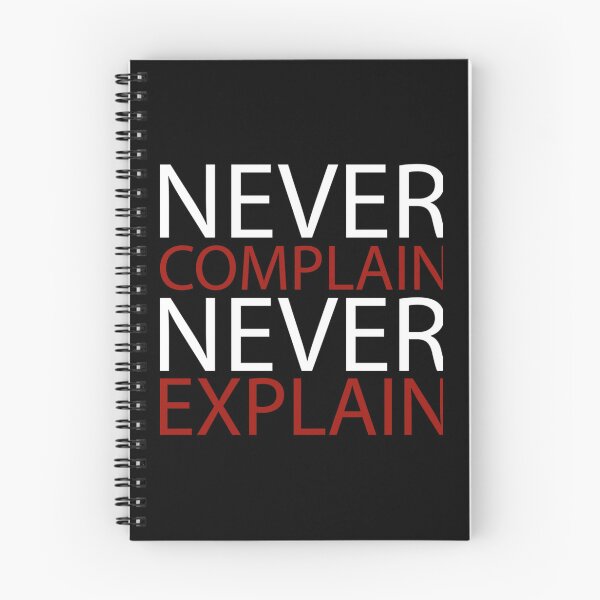 Item preview, Never Complain, Never Explain in 2021   designed and sold by Xavia-AU.