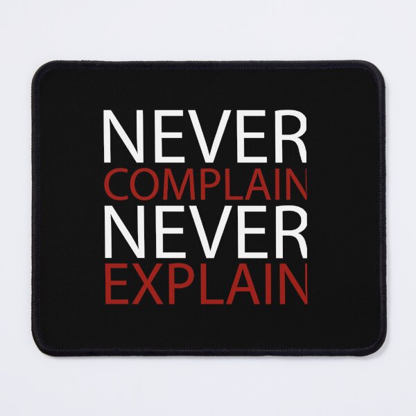 Item preview, Never Complain, Never Explain in 2021 designed and sold by Xavia-AU.