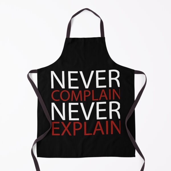 Item preview, Never Complain, Never Explain in 2021 designed and sold by Xavia-AU.