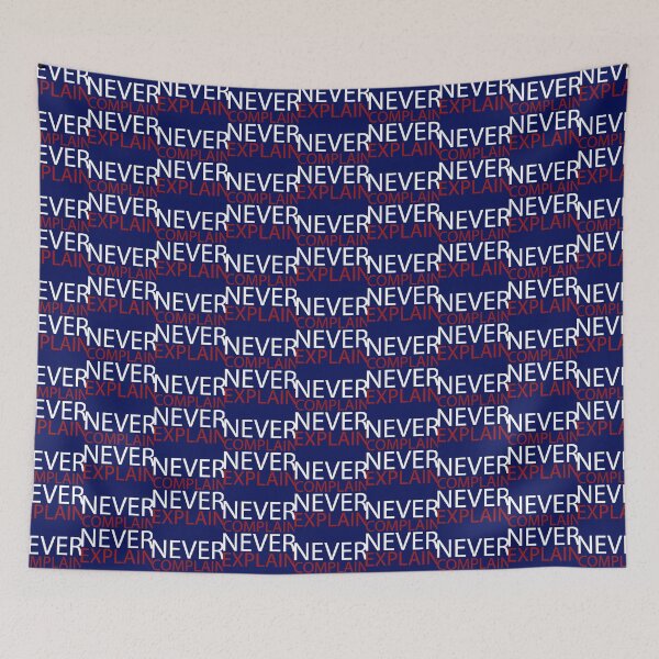 Item preview, Never Complain, Never Explain in 2021   designed and sold by Xavia-AU.
