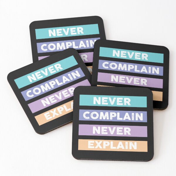Item preview, Never Complain Never Explain Design   designed and sold by Xavia-AU.