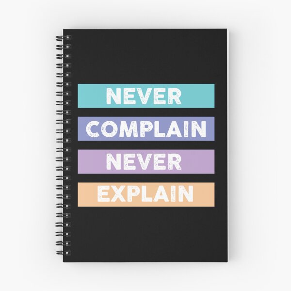 Item preview, Never Complain Never Explain Design   designed and sold by Xavia-AU.