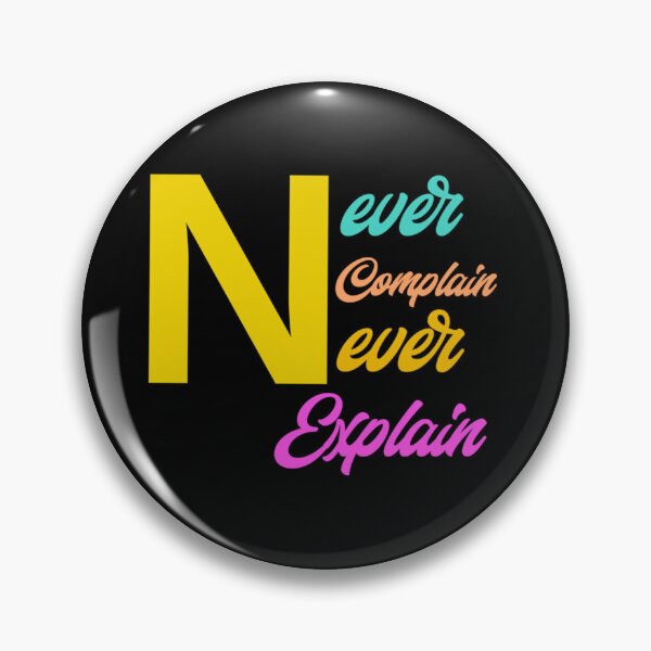 Item preview, never complain never explain funny (1) designed and sold by Xavia-AU.
