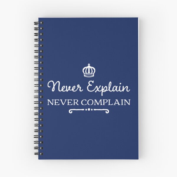 Item preview, Never Explain Never Complain    designed and sold by Xavia-AU.