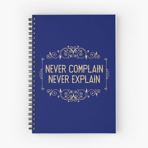 Item preview, Never complain never explain - VIntage Simple Quotes saying   designed and sold by Xavia-AU.