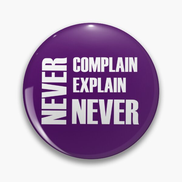 Item preview, Never Complain Never Explain white text   designed and sold by Xavia-AU.