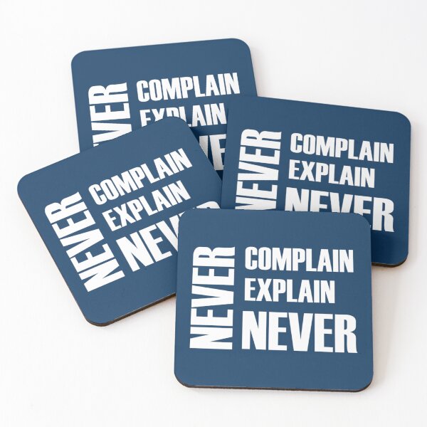 Item preview, Never Complain Never Explain white text   designed and sold by Xavia-AU.