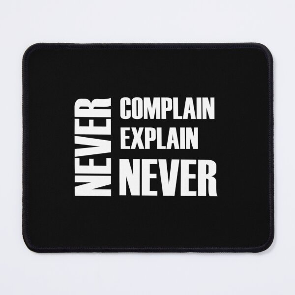 Item preview, Never Complain Never Explain white text   designed and sold by Xavia-AU.