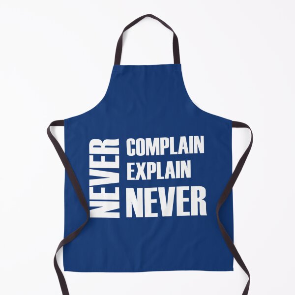 Item preview, Never Complain Never Explain white text designed and sold by Xavia-AU.
