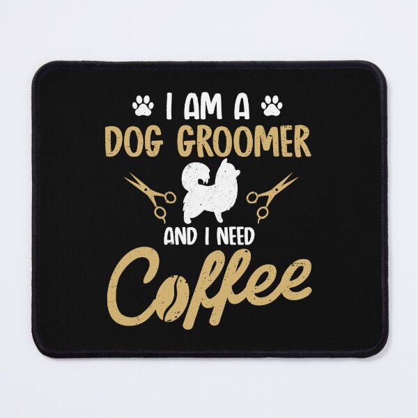 Item preview, I Am A Dog Groomer and I Need Coffee funny dog grooming pet stylist gift  designed and sold by alenaz.