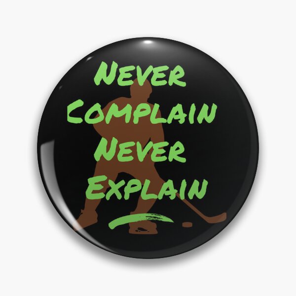 Item preview, Motivational quote Never Complain Never Explain for hockey player   designed and sold by Xavia-AU.
