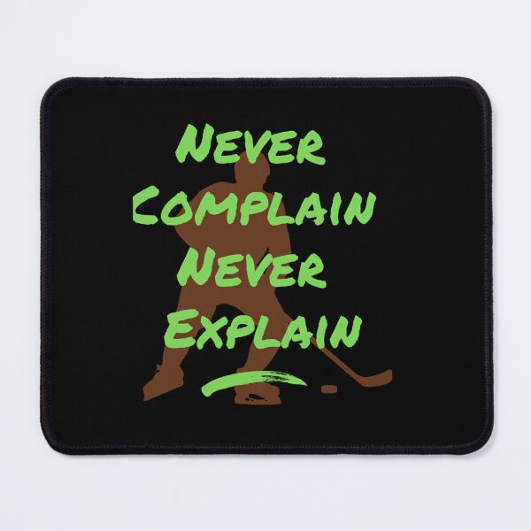 Item preview, Motivational quote Never Complain Never Explain for hockey player   designed and sold by Xavia-AU.