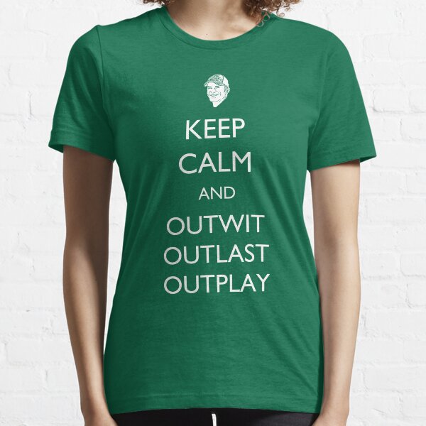 Keep Calm - Outwit, Outlast, Outplay - Survivor/Probst Essential T-Shirt