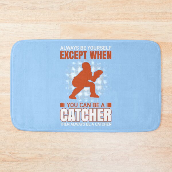 Item preview, Always Be Yourself Except When You Can Be A Catcher designed and sold by Froyd Wess.