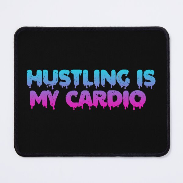 Item preview, Hustling Is My Cardio designed and sold by Organized Chaos Designs.