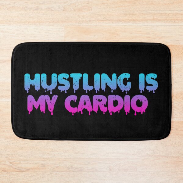 Item preview, Hustling Is My Cardio designed and sold by Organized Chaos Designs.