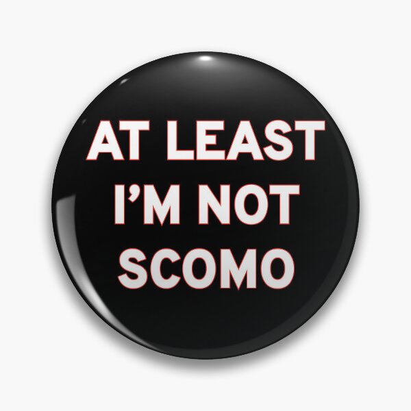 Item preview, At Least I'm Not Scomo (Scott Morrison) designed and sold by Black-Arts.