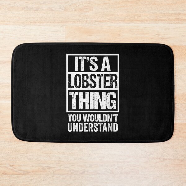 Item preview, It's A Lobster Thing You Wouldn't Understand  designed and sold by laurenm233.