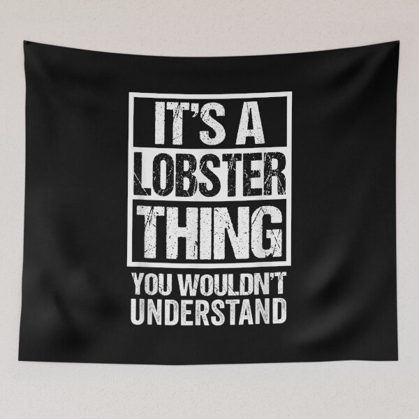 Item preview, It's A Lobster Thing You Wouldn't Understand  designed and sold by laurenm233.