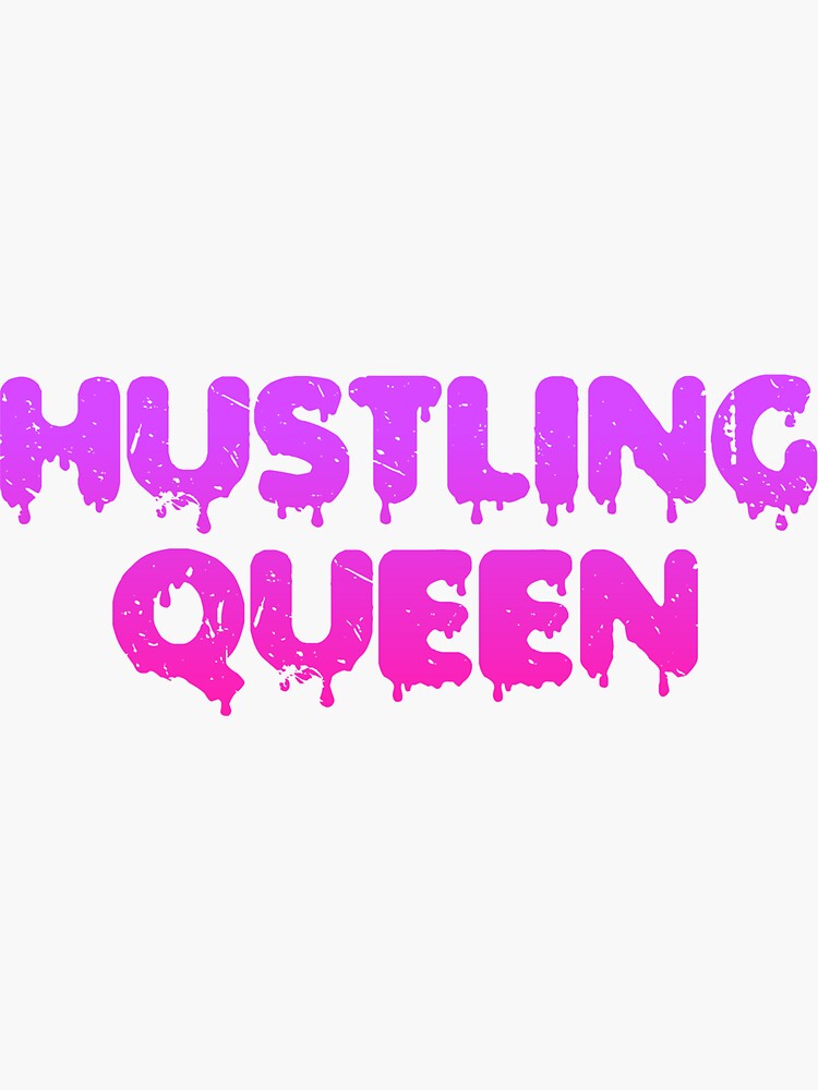 "Hustling Queen" Sticker by Benzerro Redbubble