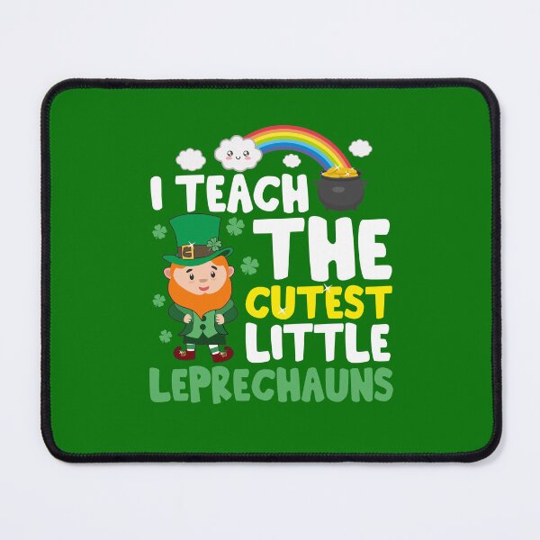 Item preview, I Teach The Cutest Little Leprechauns school teacher St Patricks Day cute designed and sold by alenaz.