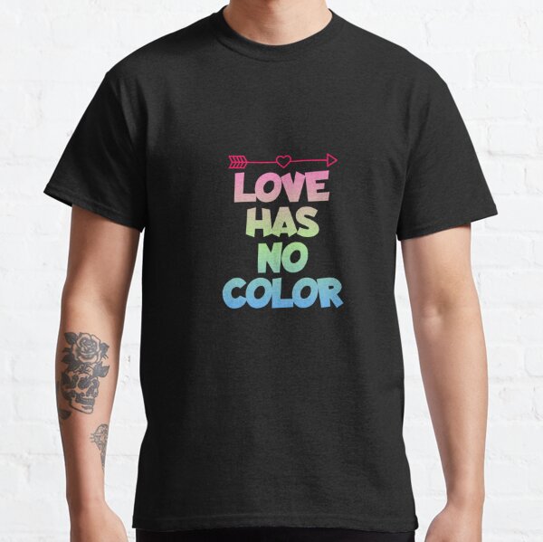 Love Knows No Color No Gender No Race No Boundaries, Couple Shirt ALL  SIZES, for All Ages T-shirt by MIXEDLOVE 