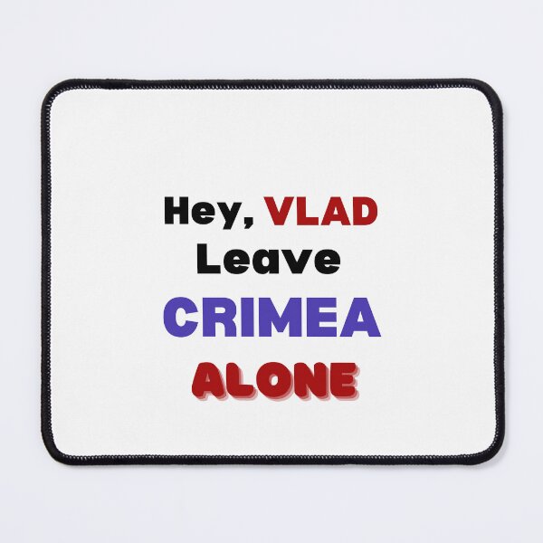 Item preview, Copy of Hey, VLAD Leave CRIMEA Alone designed and sold by guitarkel.