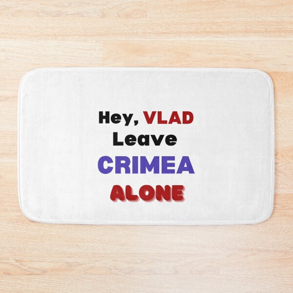 Item preview, Copy of Hey, VLAD Leave CRIMEA Alone designed and sold by guitarkel.