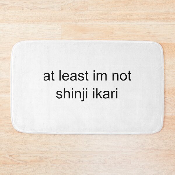 Item preview, at least im not shinji ikari Classic . designed and sold by bridgesrice82.