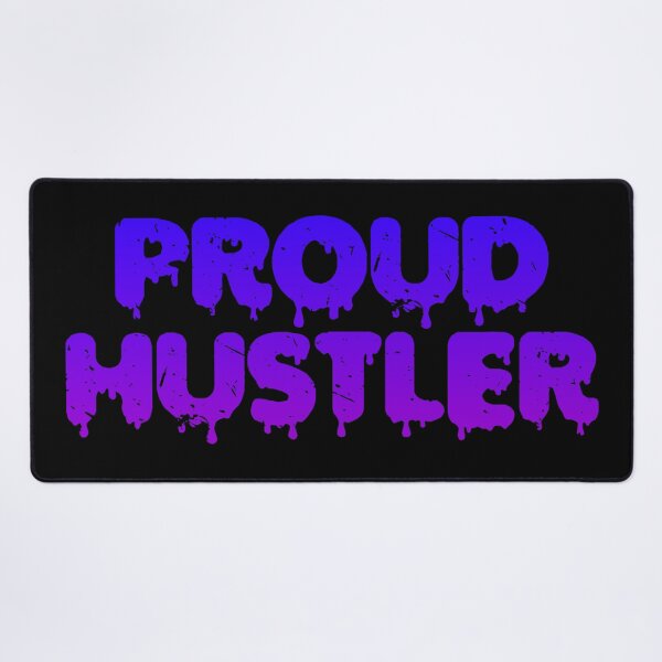 Item preview, Proud Hustler designed and sold by Organized Chaos Designs.