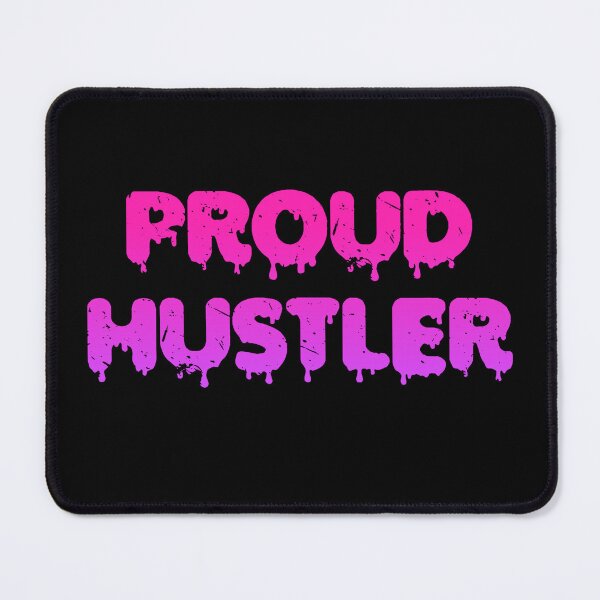 Item preview, Proud Hustler designed and sold by Organized Chaos Designs.