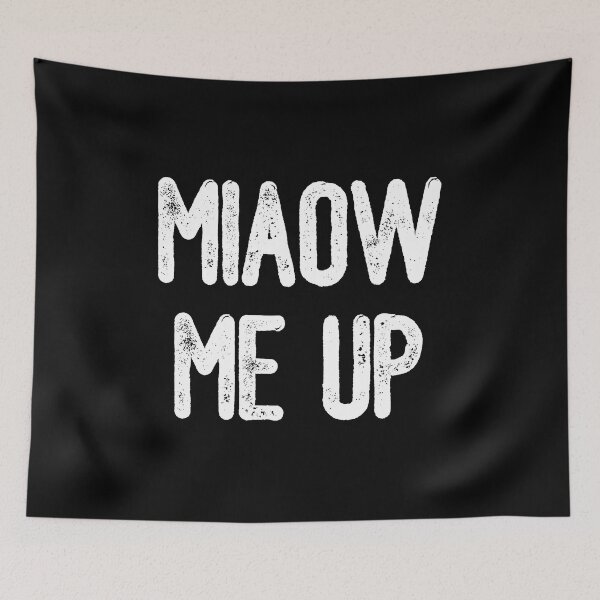 Item preview, Miaow Me Up (White Text) designed and sold by meowmeup.