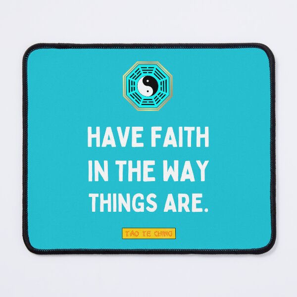 Item preview, Have faith in the way things are - Tao te ching - Lao Tzu designed and sold by Primalidentity.