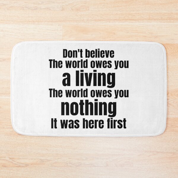 Item preview, Don't Believe the world owes you a living The World Owes You Nothing designed and sold by DsignTByMason.