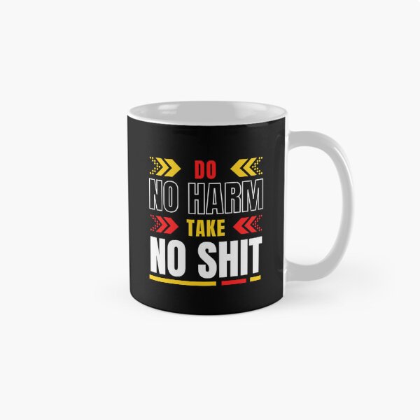 Item preview, Do No Harm Take No Shit | Do No Harm But Take No Shit - Do No Harm Quote designed and sold by Delandor.