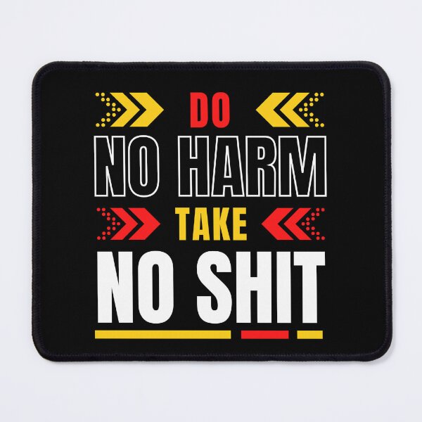 Item preview, Do No Harm Take No Shit | Do No Harm But Take No Shit - Do No Harm Quote designed and sold by Delandor.