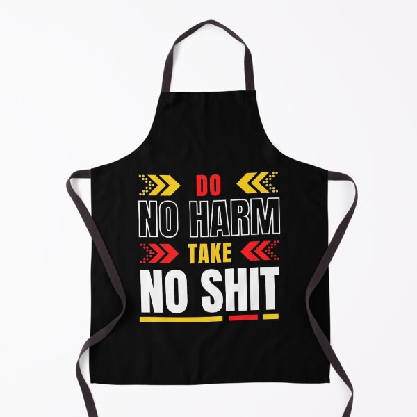 Item preview, Do No Harm Take No Shit | Do No Harm But Take No Shit - Do No Harm Quote designed and sold by Delandor.