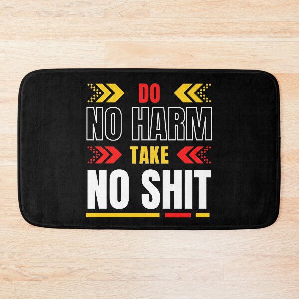 Item preview, Do No Harm Take No Shit | Do No Harm But Take No Shit - Do No Harm Quote designed and sold by Delandor.