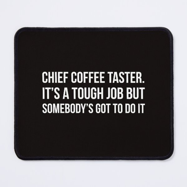 Item preview, Chief Coffee Taster designed and sold by Slogans4u.