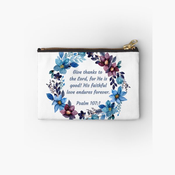Item preview, Psalm 107:1 - Give thanks to the Lord, for He is good! His faithful love endures forever. designed and sold by FlutterByH.