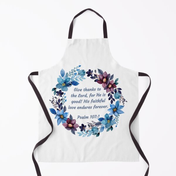 Item preview, Psalm 107:1 - Give thanks to the Lord, for He is good! His faithful love endures forever. designed and sold by FlutterByH.