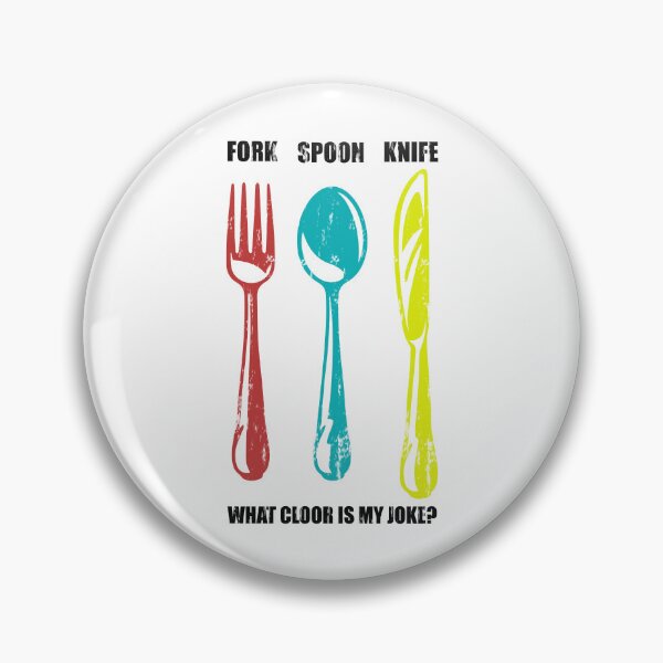 Item preview, Fork Spoon Knife What Color Is My Joke designed and sold by DN Shop ★★★★★.