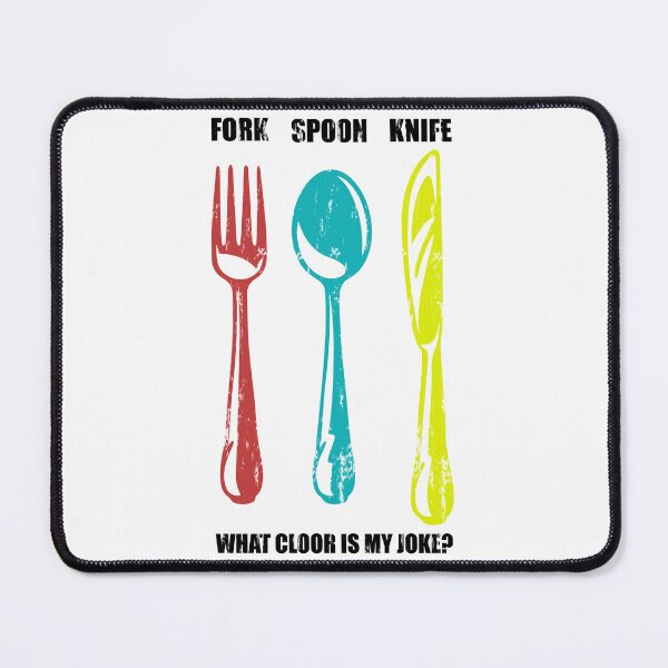 Item preview, Fork Spoon Knife What Color Is My Joke designed and sold by DN Shop ★★★★★.