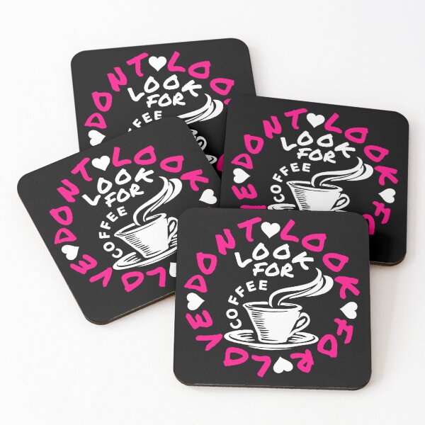Item preview, dont look for love look for coffee designed and sold by Recoshet.