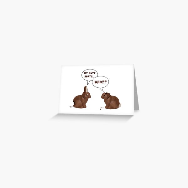 Chocolate Easter Bunny Rabbits Butt Hurts Greeting Card