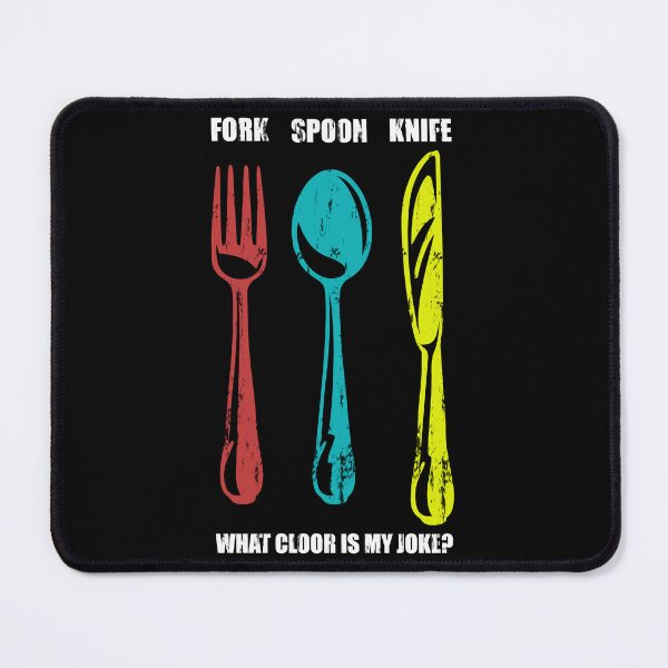 Item preview, Fork Spoon Knife What Color Is My Joke designed and sold by DN Shop ★★★★★.